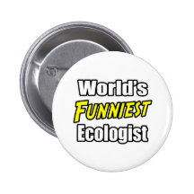 World's Funniest Ecologist Pin