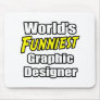 World's Funniest Graphic Designer Mouse Pads