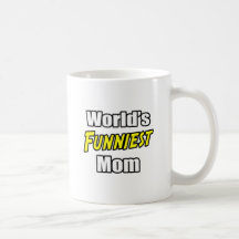 World's Funniest Mom Mugs