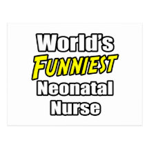 World's Funniest Neonatal Nurse Post Card