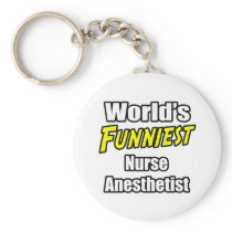 World's Funniest Nurse Anesthetist keychains