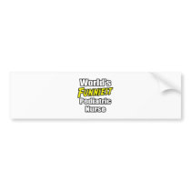 World's Funniest Pediatric Nurse bumper stickers
