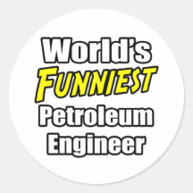 World's Funniest Petroleum Engineer Round Sticker