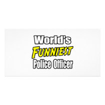 World's Funniest Police Officer photo cards by PoliceOfficer_Shirts World's Funniest Police Officer photo cards