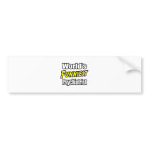 World's Funniest Psychiatrist bumper stickers