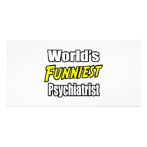 World's Funniest Psychiatrist photo cards by Psychiatrist_Shirts World's Funniest Psychiatrist photo cards