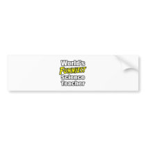 World's Funniest Science Teacher bumper stickers