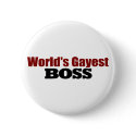 World'S Gayest Boss buttons by worldsfair World'S Gayest Boss buttons