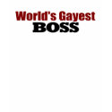 World'S Gayest Boss t-shirts by worldsfair World'S Gayest Boss t-shirts