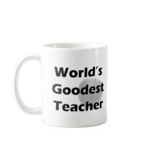 World's Goodest Teacher mugs by ChaotixDesigns World's Goodest Teacher mugs