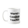 World's Goodest Teacher Mug