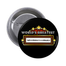 World's Greatest Advertising Coordinator Pinback Buttons
