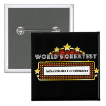 World's Greatest Advertising Coordinator Pinback Buttons