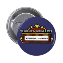 World's Greatest Advertising Coordinator Pinback Button