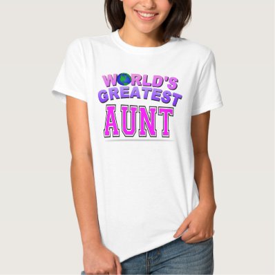 WORLD&#39;S GREATEST AUNT T SHIRT