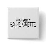 Worlds Greatest Bachelorette Buttons Worlds Greatest Bachelorette Buttons