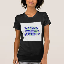 World's Greatest Barbecuer Tshirt