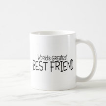 Worlds Greatest Best Friend Coffee Mugs
