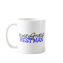 Worlds Greatest Best Man Coffee Mugs