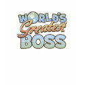 Worlds Greatest Boss T-Shirt by cubiclewars Worlds Greatest Boss T-Shirt