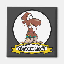 WORLDS GREATEST CHOCOLATE ADDICT CARTOON REFRIGERATOR MAGNET