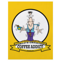 WORLDS GREATEST COFFEE ADDICT CARTOON FLYERS