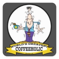 WORLDS GREATEST COFFEEHOLIC CARTOON SQUARE STICKERS