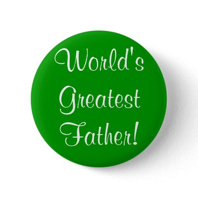 World's Greatest Dad! Button by princessklb07