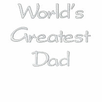 World's Greatest Dad embroidered shirts