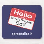 World's Greatest Dad Gifts Mouse Pad