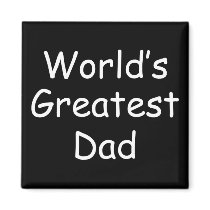 Worlds Greatest Dad magnets by Ladiebug Worlds Greatest Dad magnets
