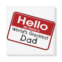World's Greatest Dad magnets by holiday_tshirts World's Greatest Dad magnets