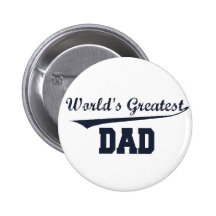 World's Greatest Dad Pinback Button