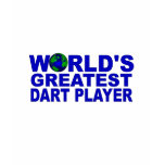 World's Greatest Dart Player T Shirt
