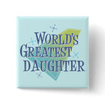 World's Greatest Daughter Pin