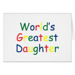 Worlds Greatest Daughter Greeting Cards
