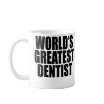 World's Greatest  Dentist mugs