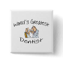 Worlds Greatest Dentist Open Wide Pinback Button