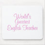 Worlds Greatest English Teacher Pink Mousepads