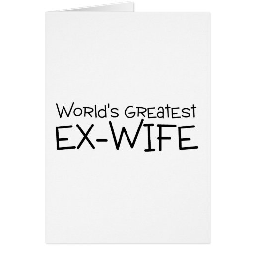 Worlds Greatest Ex Wife Card Zazzle