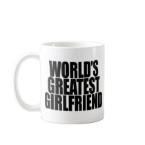 Worlds Greatest Girlfriend Mug by ryzun13 Worlds Greatest Girlfriend Mug