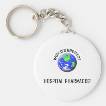 World's Greatest Hospital Pharmacist Key Chains
