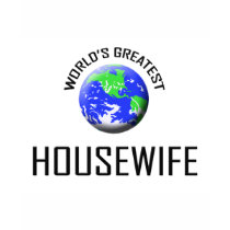 World's Greatest Housewife t-shirts by jobshirt World's Greatest Housewife t-shirts