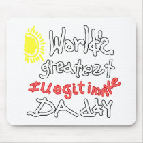 World's Greatest Illegit Daddy - Mousepad