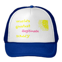 World's Greatest Illegitimate DAddY Hat