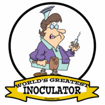 WORLDS GREATEST INOCULATOR CARTOON ACRYLIC CUT OUTS
