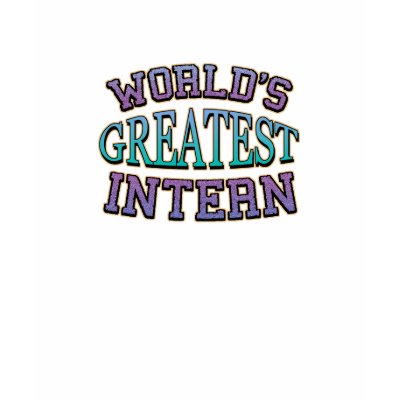 Worlds Greatest Intern T-Shirt by cubiclewars