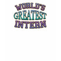Worlds Greatest Intern T-Shirt by cubiclewars Worlds Greatest Intern T-Shirt