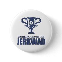 World's Greatest Jerkwad Pin