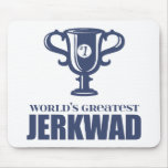 World's Greatest Jerkwad Mousepads
